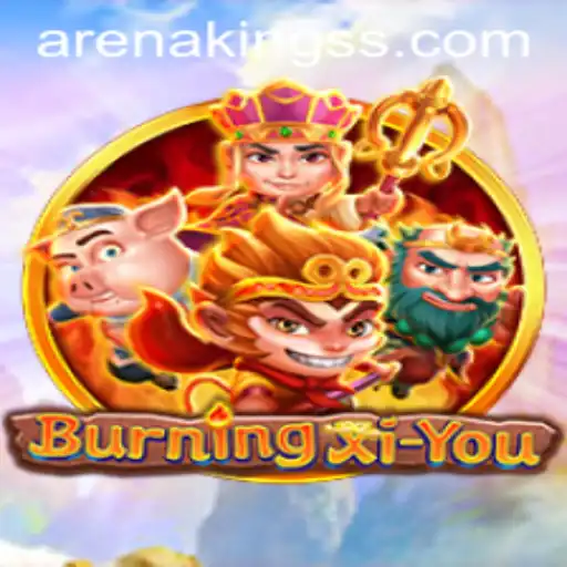 Exploring the Epic World of BurningXiYou: Arena Kings
