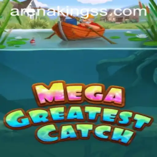 MegaGreatestCatch: The New Arena Kings Phenomenon